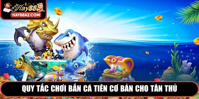 Quy tắc chơi bắn cá tiên cơ bản cho tân thủ