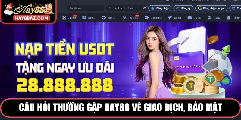 Câu hỏi thường gặp HAY88 về giao dịch, bảo mật