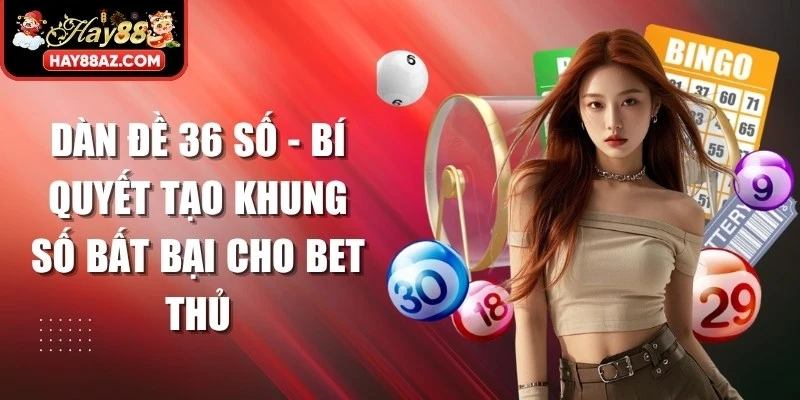 Dàn Đề 36 Số
