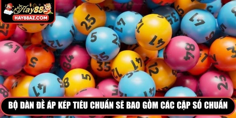 Bộ dàn đề áp kép tiêu chuẩn sẽ bao gồm các cặp số chuẩn khác nhau