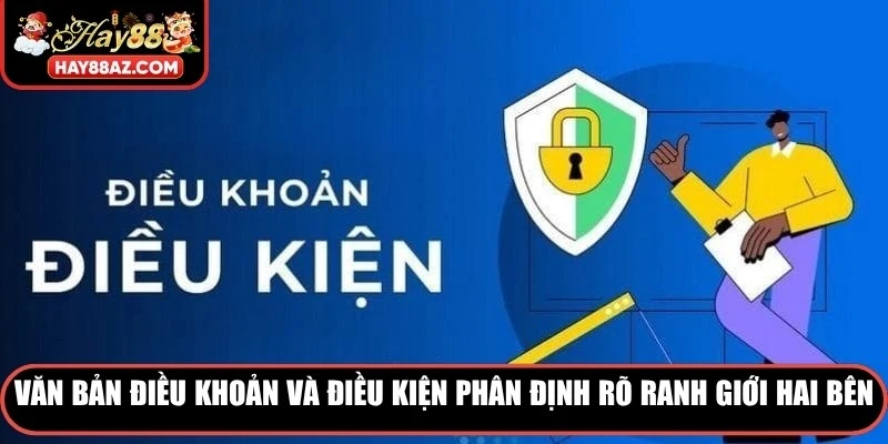 Văn bản điều khoản và điều kiện HAY88 phân định rõ ranh giới hai bên