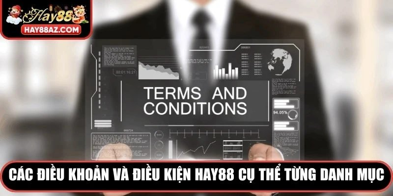 Các điều khoản và điều kiện HAY88 cụ thể từng danh mục