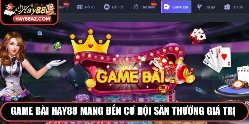 Game Bài HAY88 mang đến cơ hội săn thưởng giá trị trong quá trình trải nghiệm