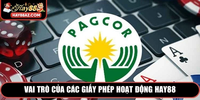 Vai trò của các giấy phép hoạt động HAY88