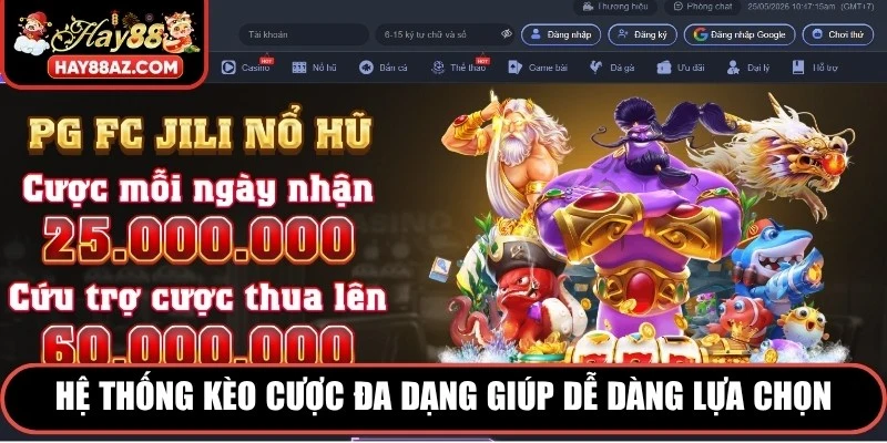 Hệ thống kèo cược đa dạng giúp người chơi dễ dàng lựa chọn