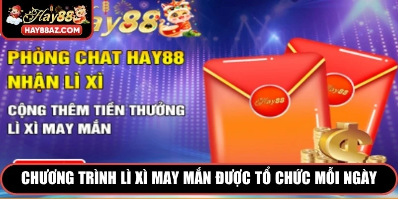 Chương trình lì xì may mắn được tổ chức mỗi ngày