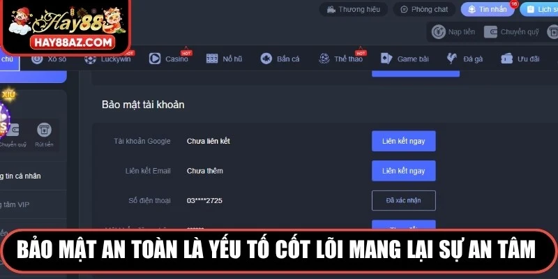 Bảo mật an toàn là yếu tố cốt lõi mang lại sự an tâm tuyệt đối cho hội viên 
