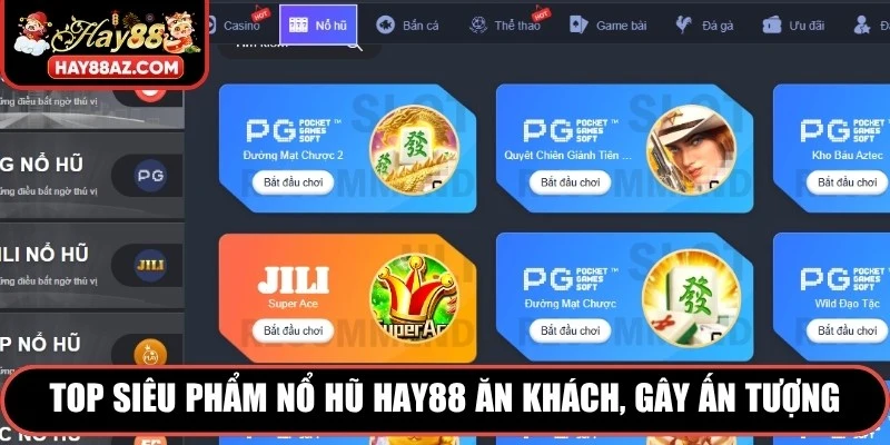 Top siêu phẩm Nổ Hũ HAY88 ăn khách, gây ấn tượng với nhiều game thủ
