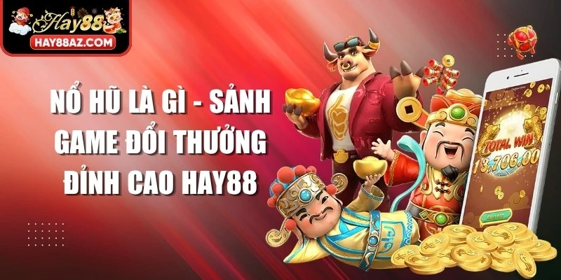 Nổ Hũ Là Gì