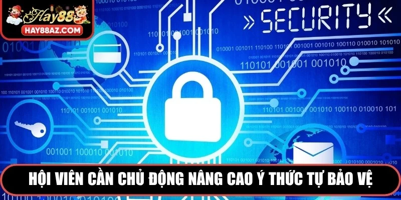 Hội viên cần chủ động nâng cao ý thức tự bảo vệ thông tin cá nhân