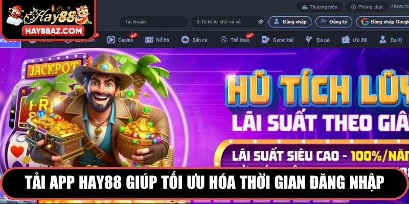 Tải app HAY88 giúp tối ưu hóa thời gian đăng nhập